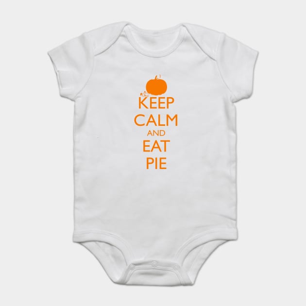 KEEP CALM AND EAT PIE, pumpkin Baby Bodysuit by HolidayBug